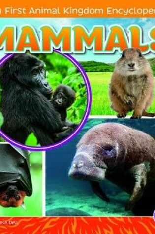 Cover of Mammals (My First Animal Kingdom Encyclopedias)