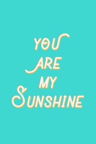 Cover of You Are My Sunshine