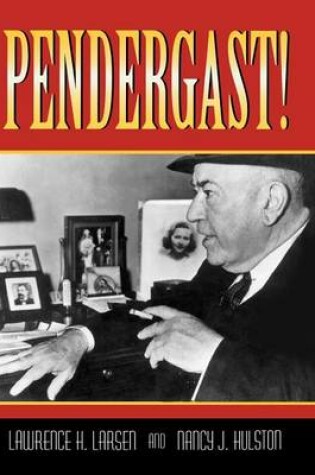 Cover of Pendergast! (Missouri Biography)