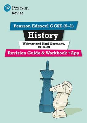 Cover of Pearson Edexcel GCSE (9-1) History Weimar and Nazi Germany, 1918-39 Revision Guide and Workbook + App