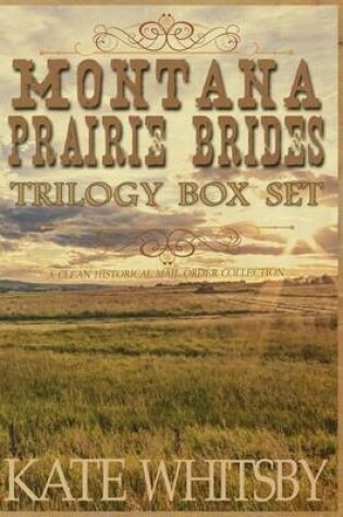 Cover of Montana Prairie Brides Trilogy Box Set