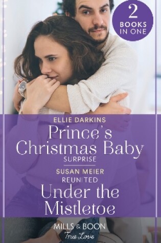 Cover of Prince's Christmas Baby Surprise / Reunited Under The Mistletoe