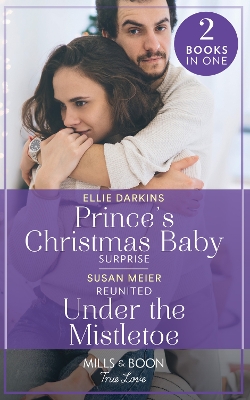 Book cover for Prince's Christmas Baby Surprise / Reunited Under The Mistletoe