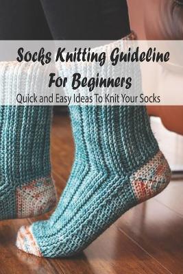 Book cover for Socks Knitting Guideline For Beginners