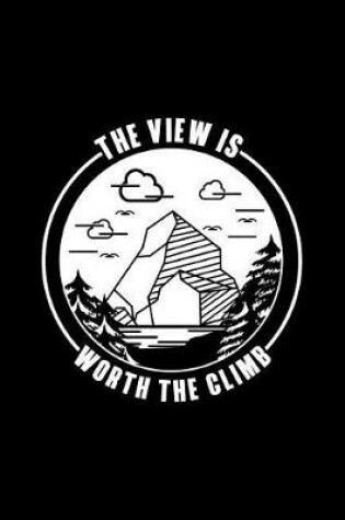 Cover of The View Is Worth The Climb