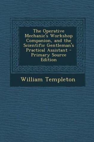 Cover of Operative Mechanic's Workshop Companion, and the Scientific Gentleman's Practical Assistant