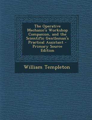 Book cover for Operative Mechanic's Workshop Companion, and the Scientific Gentleman's Practical Assistant