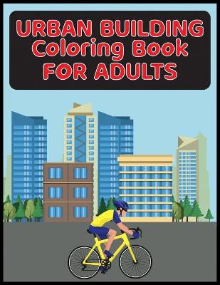 Book cover for Urban Building Coloring Book for Adults