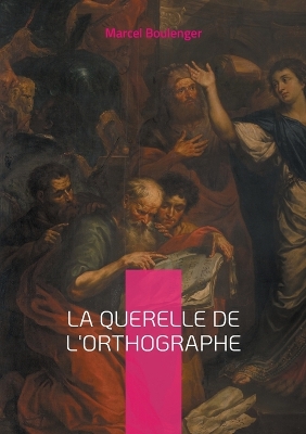 Book cover for La querelle de l'Orthographe