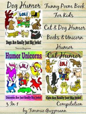 Book cover for Funny Poem Book for Kids: Cat & Dog Humor Books & Unicorn Humor