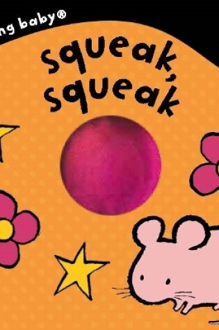 Cover of Amazing Baby: Squeak, Squeak