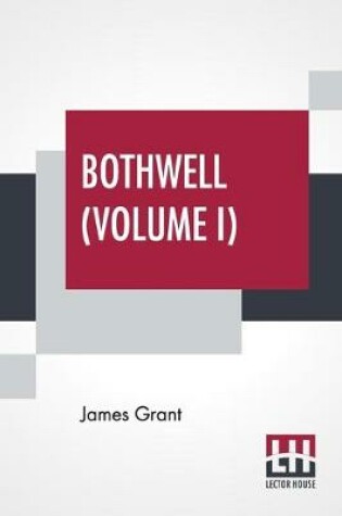 Cover of Bothwell (Volume I)