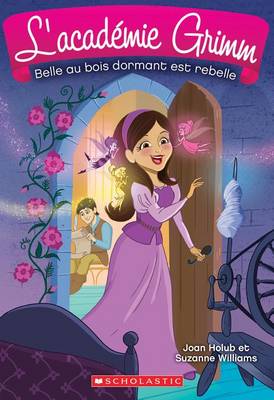 Cover of L' Académie Grimm: N° 5 - Belle Au Bois Dormant Est Rebelle