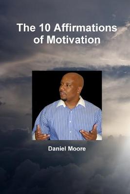 Book cover for The 10 Affirmations of Motivation