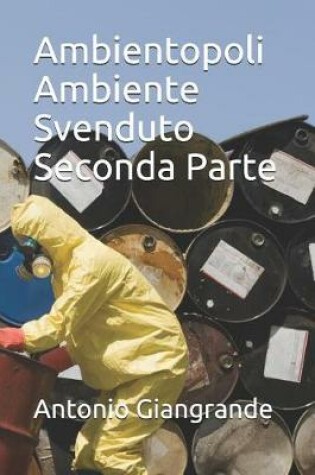 Cover of Ambientopoli. Ambiente Svenduto. Seconda Parte