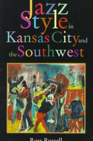 Cover of Jazz Style in Kansas City and the South West