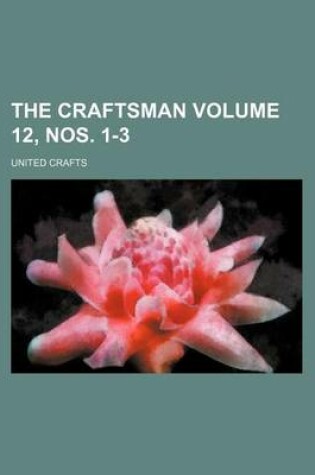 Cover of The Craftsman Volume 12, Nos. 1-3