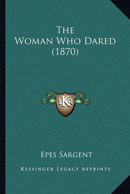 Book cover for The Woman Who Dared (1870) the Woman Who Dared (1870)