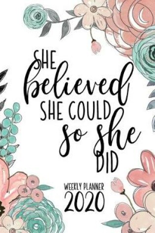 Cover of She Believed She Could So She Did Weekly Planner