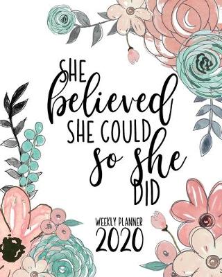 Book cover for She Believed She Could So She Did Weekly Planner