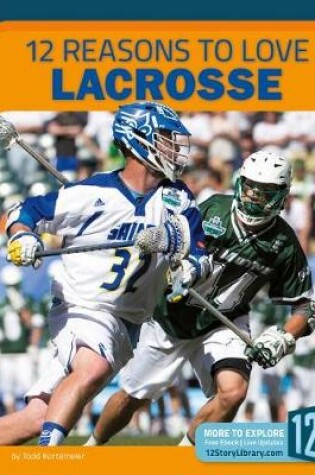 Cover of 12 Reasons to Love Lacrosse