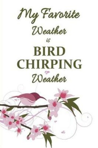 Cover of My Favorite Weather is Bird chirping Weather