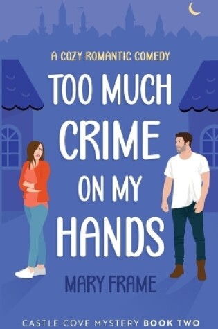 Cover of Too Much Crime on my Hands