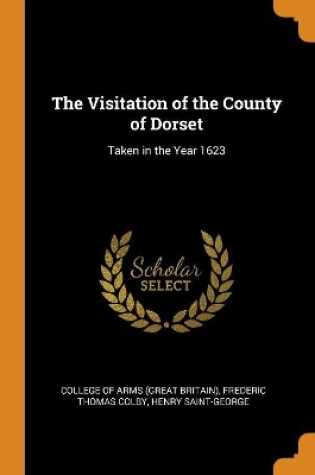 Cover of The Visitation of the County of Dorset