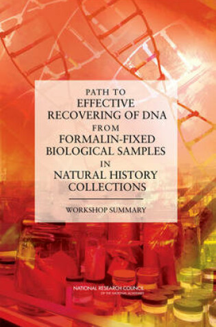 Cover of Path to Effective Recovering of DNA from Formalin-Fixed Biological Samples in Natural History Collections