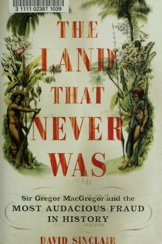 Cover of Sir Gregor Macgregor and the Land That Never Was