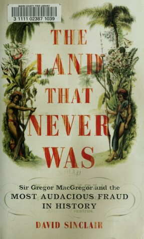 Book cover for Sir Gregor Macgregor and the Land That Never Was