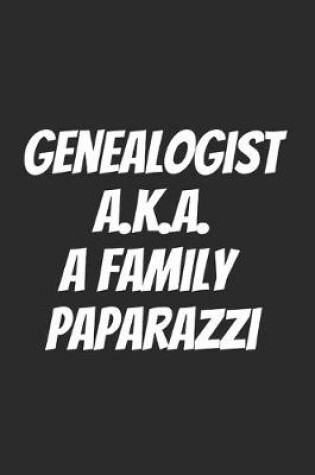 Cover of Genealogist a.k.a. A Family Paparazzi