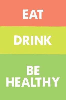 Book cover for Eat Drink Be Healthy