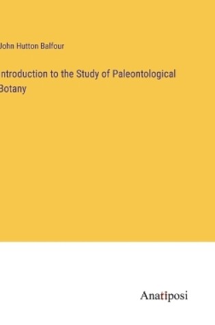 Cover of Introduction to the Study of Paleontological Botany