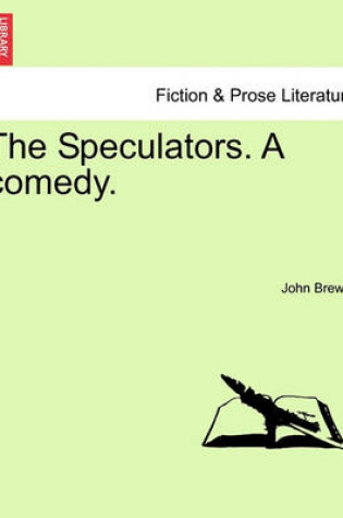 Cover of The Speculators. a Comedy.