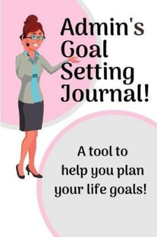 Cover of Admin's Goal Setting Journal!