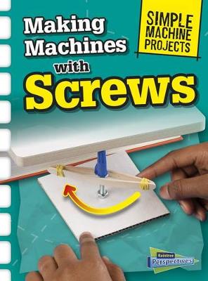 Book cover for Making Machines with Screws (Simple Machine Projects)