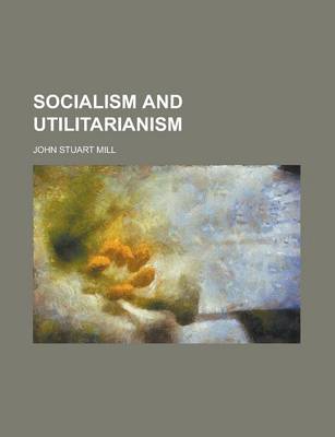 Book cover for Socialism and Utilitarianism