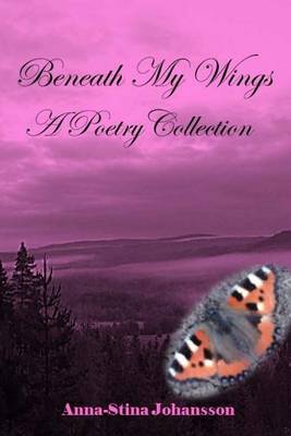 Book cover for Beneath My Wings - A Poetry Collection