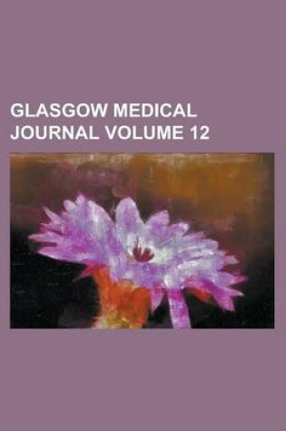 Cover of Glasgow Medical Journal Volume 12