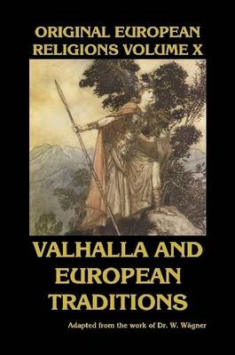 Book cover for Original European Religions Volume X: Valhalla and European Traditions