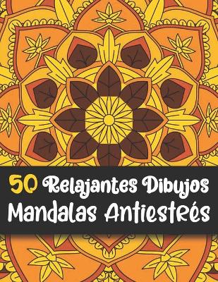 Book cover for 50 Relajantes Dibujos Mandalas Antiestrés