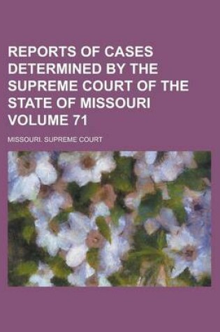 Cover of Reports of Cases Determined by the Supreme Court of the State of Missouri Volume 71