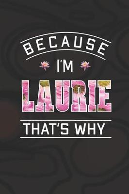 Book cover for Because I'm Laurie That's Why