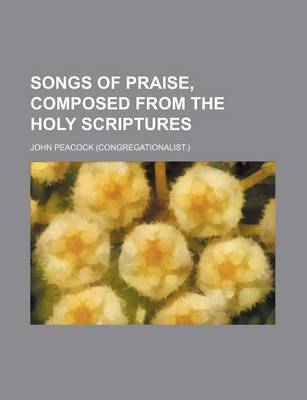 Book cover for Songs of Praise, Composed from the Holy Scriptures