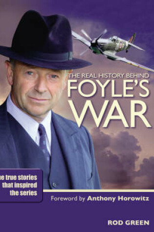Cover of The Real History of "Foyle's War"