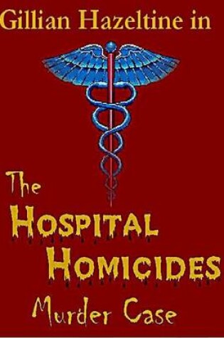 Cover of Hospital Homicides Murder Case