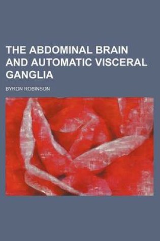 Cover of The Abdominal Brain and Automatic Visceral Ganglia