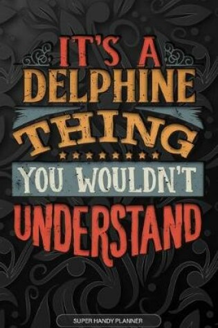 Cover of It's A Delphine Thing You Wouldn't Understand