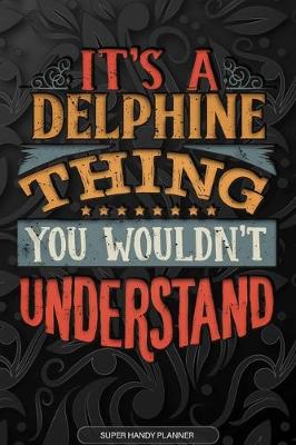 Book cover for It's A Delphine Thing You Wouldn't Understand